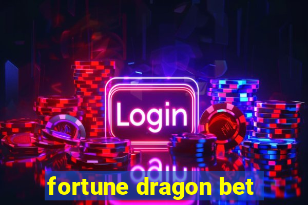 fortune dragon bet